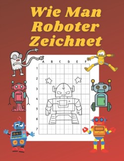 Wie Man Roboter Zeichnet