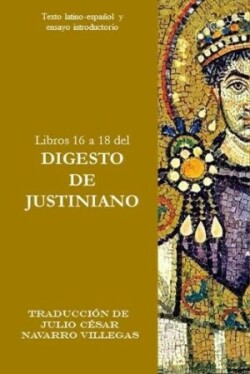 Libros 16 a 18 del Digesto de Justiniano