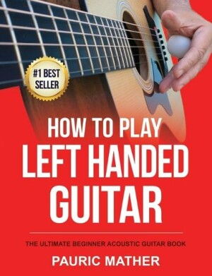 How To Play Left Handed Guitar