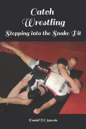 Catch Wrestling, Stepping into the Snake Pit