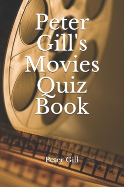 Peter Gill's Movies Quiz Book