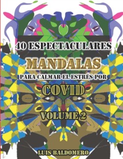 40 Espectaculares mandalas para calmar el estres por covid VOLUMEN 2