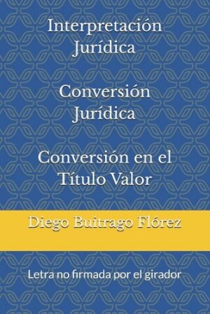 Interpretación Jurídica Conversión Jurídica Conversión en el Título Valor