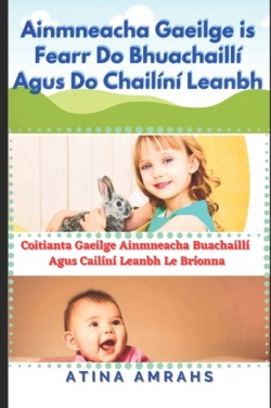 Ainmneacha Gaeilge is Fearr Do Bhuachailli Agus Do Chailini Leanbh