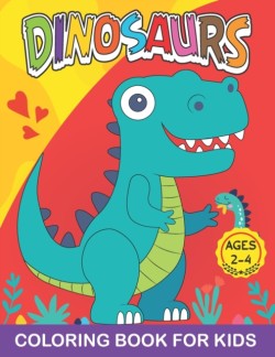 Dinosaurs Coloring Book for Kids Ages 2-4