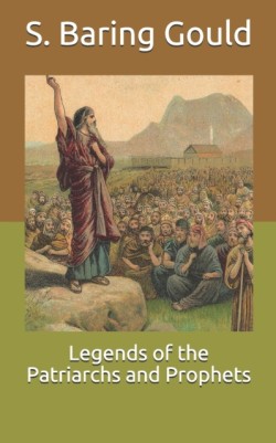 Legends of the Patriarchs and Prophets