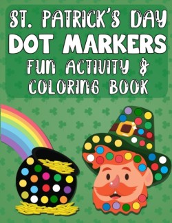 St. Patrick's Day Dot Markers Fun Activity & Coloring Book