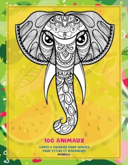 Livres a colorier pour adultes pour stylos et marqueurs - Mandala - 100 animaux