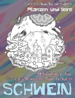 Malbucher fur Erwachsene fur Frauen - Stressabbau-Designs - Pflanzen und Tiere - Schwein