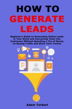 How to Generate Leads