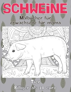 Malbucher fur Erwachsene fur Mama - Billiger als 10 Euro - Tier - Schweine