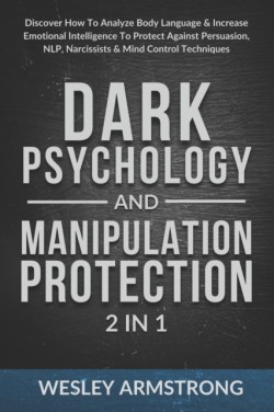 Dark Psychology and Manipulation Protection 2 in 1