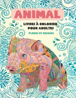 Livres a colorier pour adultes - Fleurs et Desgins - Animal