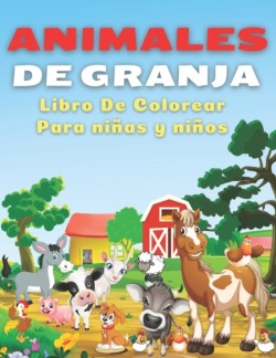 Animales De Granja, Libro de Colorear Para Ninos y Ninas