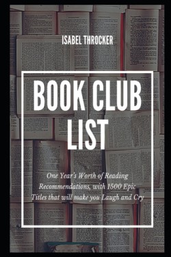 Book Club List One Year's Worth of Reading Recommendations, with 1500 Epic Titles that will make you Laugh and Cry