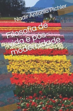 Filosofia de vida e pós-modernidade