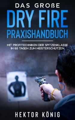 Das große Dry Fire Praxishandbuch