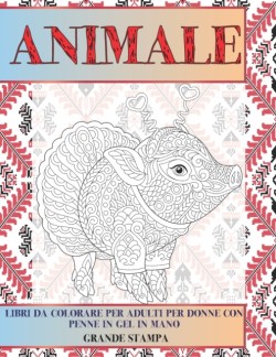 Libri da colorare per adulti per donne con penne in gel in mano - Grande stampa - Animale