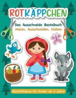 Rotkäppchen - Das Ausschneide Bastelbuch.