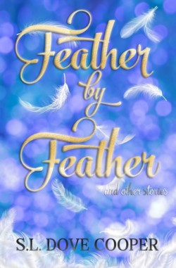 Feather by Feather and Other Stories