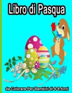 Libro di Pasqua da Colorare Per Bambini di 4-8 Anni