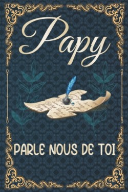 Papy Parle Nous De Toi