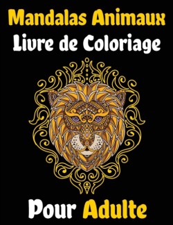 Mandalas Animaux Livre de Coloriage Pour Adulte