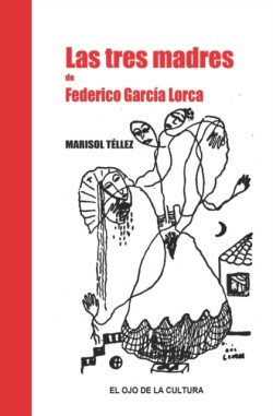 Las tres madres de Federico García lorca