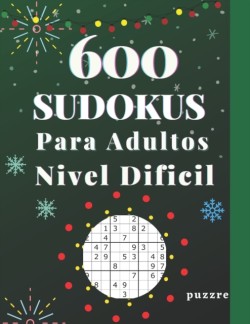 600 Sudokus Para Adultos Nivel Dificil