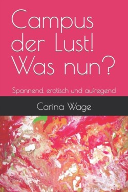 Campus der Lust! Was nun?