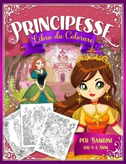 Principesse Libro da Colorare per Bambini dai 4-8 Anni