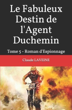 Fabuleux Destin de l'Agent Duchemin