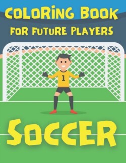 Soccer Coloring Book for Future Players