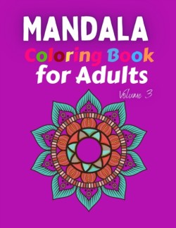 Mandala Coloring Book for Adults Volume 3