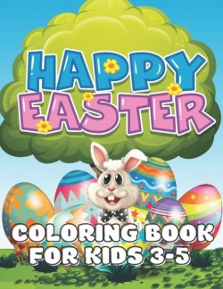 Happy Easter Coloring Book For Kids 3-5