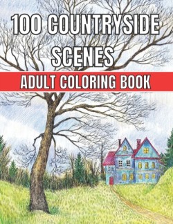 100 Countryside Scenes Adult Coloring Book
