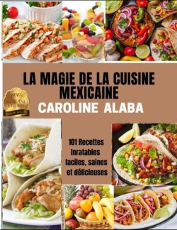Magie de la Cuisine Mexicaine