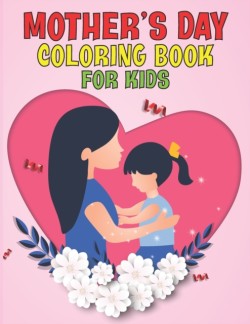 Mother's Day Coloring Book For Kids