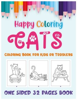 Cats Coloring Book for Kids or Toddlers One Sided 32 Pages Book