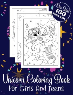Unicorn Coloring Book For Girls And Teens One Sided 100 Pages Book