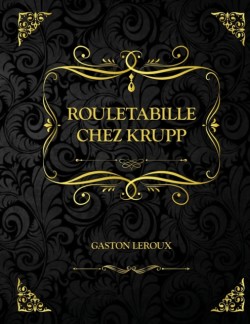 Rouletabille chez Krupp