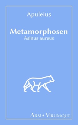 Metamorphosen - Asinus aureus - Apuleius