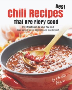 Best Chili Recipes That Are Fiery Good