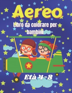 Aereo Libro da colorare per bambini Eta 4-8