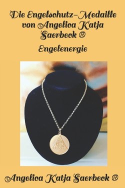 Engelschutz-Medaille von Angelica Katja Saerbeck(R)