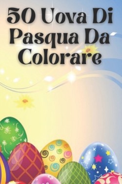 50 Uova Di Pasqua Da Colorare