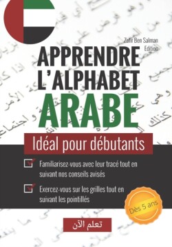 Apprendre l'alphabet arabe Ideal pour debutants I Cahier d'ecriture arabe I Apprentissage lettres arabe, calligraphie