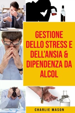 Gestione dello Stress e dell'Ansia & Dipendenza da Alcol