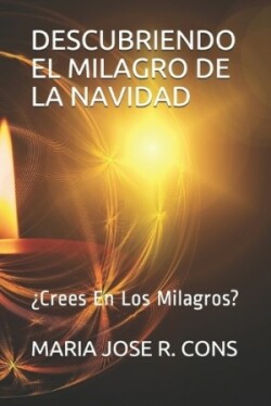 Descubriendo El Milagro de la Navidad