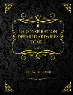 La Conspiration des milliardaires - Tome 2